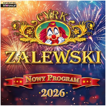 Cyrk Zalewski - Widowisko 2026 - cyrk