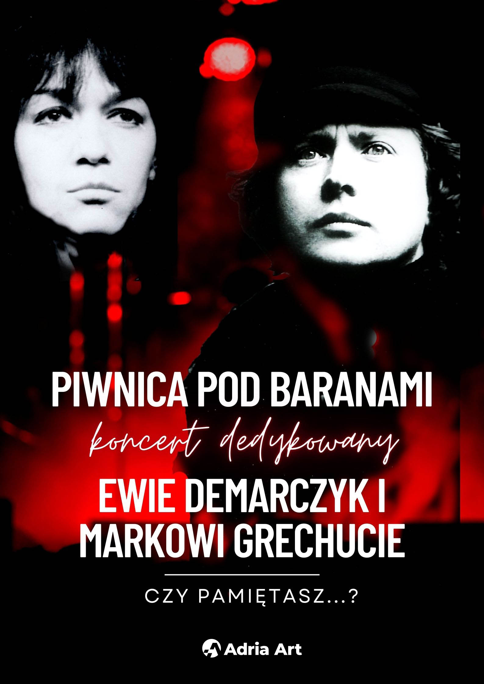 Czy pamiętasz? - koncert dedykowany Ewie Demarczyk i Markowi Grechucie w wykonaniu Piwnicy pod Baranami Wrocław