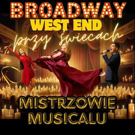 Broadway i West End przy świecach - Mistrzowie Musicalu - koncert