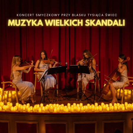 Koncert przy świecach: Muzyka Wielkich Skandali - koncert