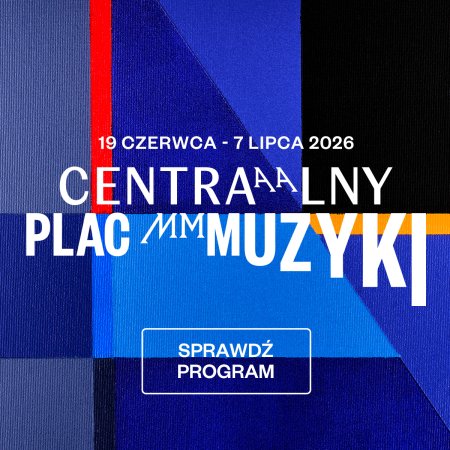 Centralny Plac Muzyki - koncert