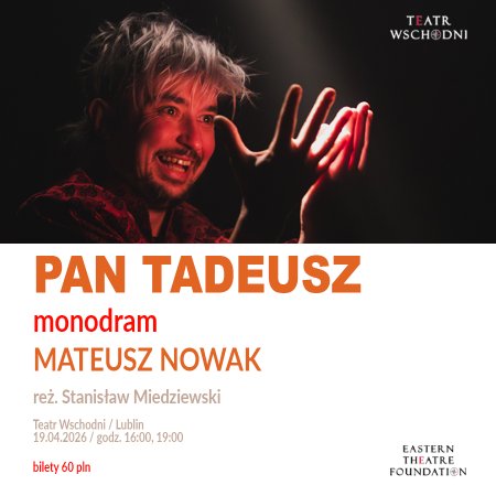 Pan Tadeusz - monodram Mateusza Nowaka Teatr Wschodni - spektakl