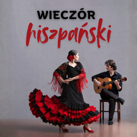 Wieczór hiszpański - Muzyka, śpiew i taniec - koncert