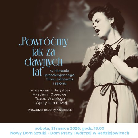 Powróćmy jak za dawnych lat - W klimacie przedwojennego filmu, kabaretu i salonu - koncert
