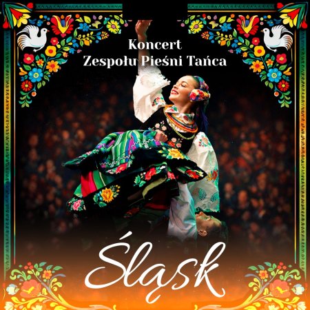 Zespół Pieśni i Tańca Śląsk - koncert