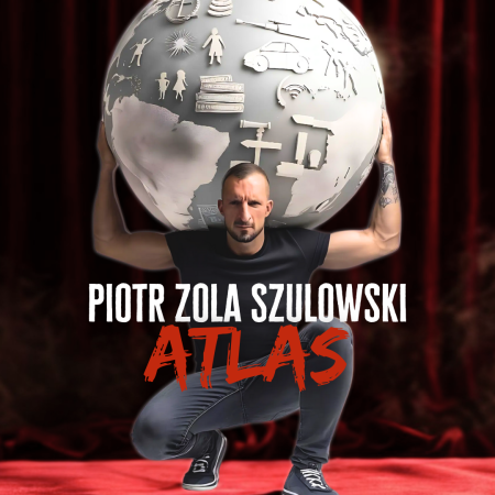 Piotr Zola Szulowski - ATLAS - stand-up
