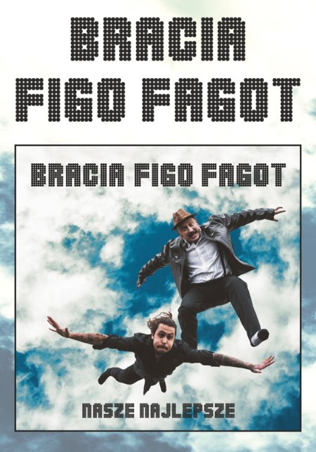 Bracia Figo Fagot - Nasze najlepsze - koncert