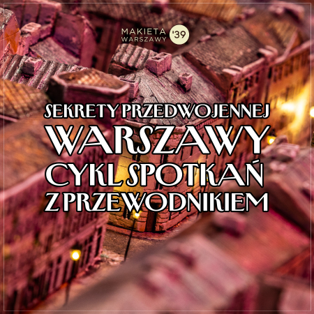 Sekrety przedwojennej Warszawy: cykl spotkań z przewodnikiem - inne