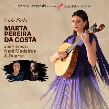 SIESTA w drodze- Gala fado: Marta Pereira da Costa and Friends: Nani Medeiros &amp; Duarte - koncert