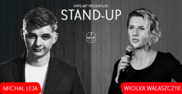 hype-art prezentuje: STAND-UP Michał Leja & Wiolka Walaszczyk - stand-up