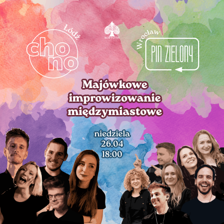 Majówkowe improwizowanie międzymiastowe - CHONO z Łodzi - spektakl