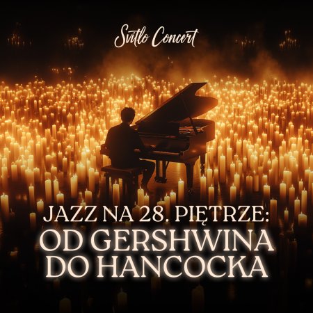 Svitlo Concert - Jazz na 28. piętrze: od Gershwina do Hancocka - koncert