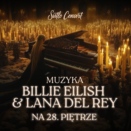 Svitlo Concert - Muzyka Billie Eilish i Lany Del Rey na 28. piętrze - koncert