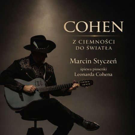 Marcin Styczeń - Cohen. Z ciemności do światła - koncert