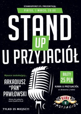 Kameralny stand-up u Przyjaciół: Arkadiusz "Pan" Pawłowski - stand-up