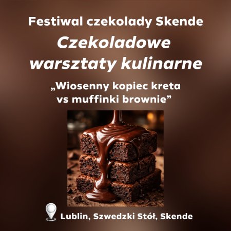 Festiwal Czekolady 2026 - Wiosenny kopiec kreta vs muffinki brownie - inne