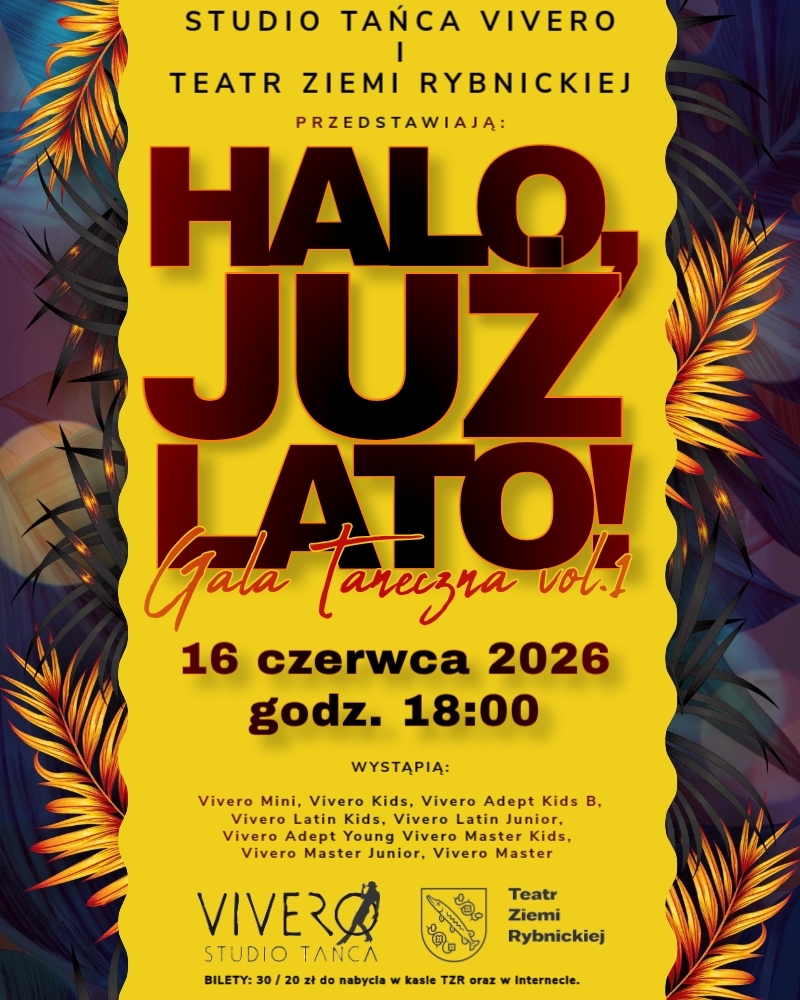 Halo, już Lato! vol.1 - Gala Taneczna Studia Tańca Vivero na zakończenie sezonu 2025/2026. Rybnik