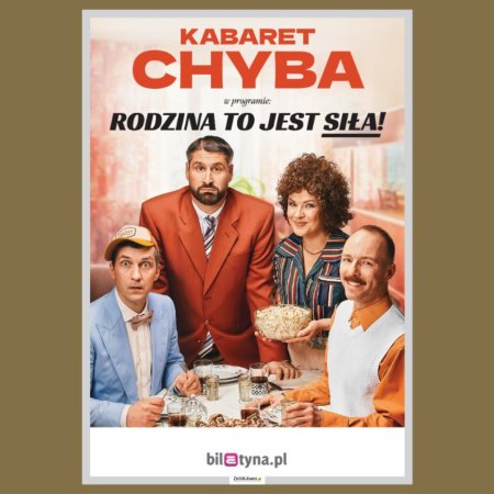 Kabaret Chyba - Rodzina to jest siła! - kabaret