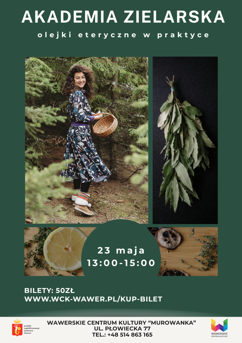 Akademia Zielarska Olejki eteryczne w praktyce 23.05.2026 g.13:00 WCK MUROWANKA Warszawa