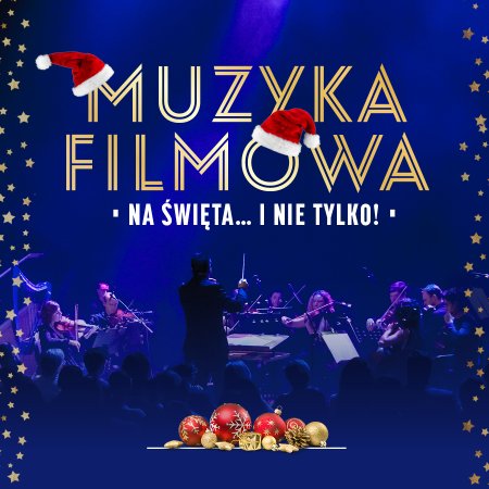 Muzyka filmowa na święta … i nie tylko! - koncert