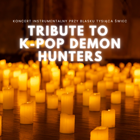 Koncert przy świecach: Tribute to K-Pop Demon Hunters - koncert