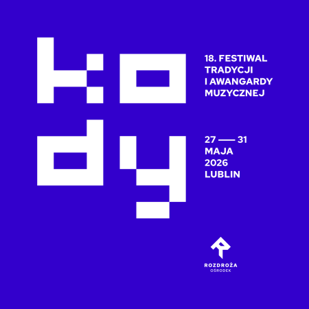 18. Festiwal Tradycji i Awangardy Muzycznej KODY - festiwal