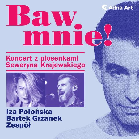 Baw mnie! Koncert z piosenkami Seweryna Krajewskiego - koncert