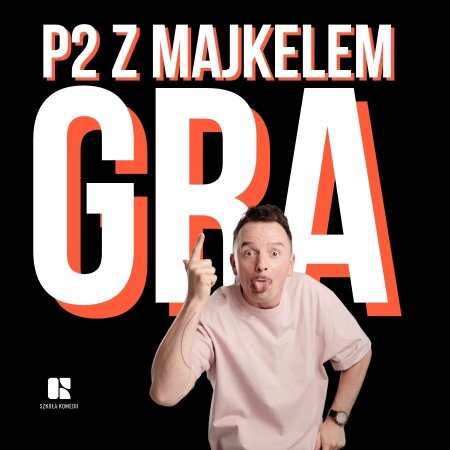 Komediowy Pokaz Powarsztatowy - P2 GRA - Grupa Majkela - spektakl