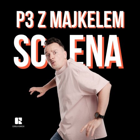 Komediowy Pokaz Powarsztatowy - P3 SCENA - Grupa Majkela - spektakl