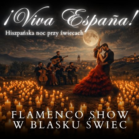 Koncert przy świecach – ¡Viva España! – Flamenco Show w blasku świec - koncert