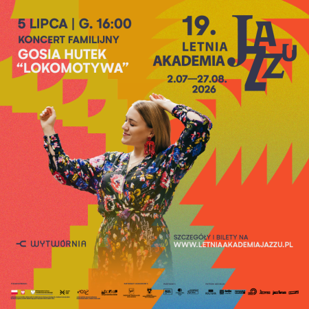 19. Letnia Akademia Jazzu - Koncert Familijny Gosia Hutek Lokomotywa - koncert