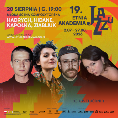 19. Letnia Akademia Jazzu - Młoda Scena Kompozytorska Hadrych, Hidane, Kapołka, Ziabliuk - koncert