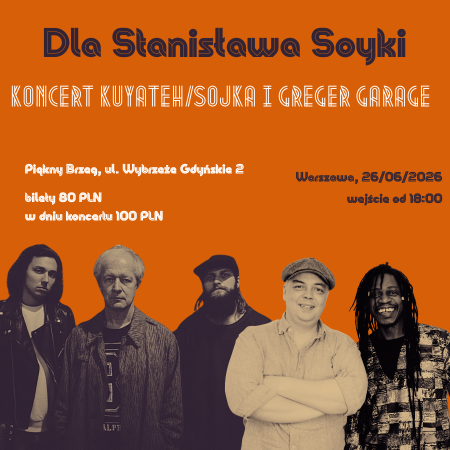 Dla Stanisława Soyki - koncert Kuyateh/Sojka i Greger Garage - koncert