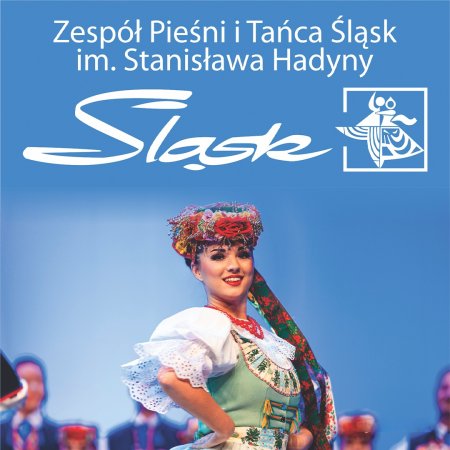 Zespół Pieśni i Tańca Śląsk - koncert