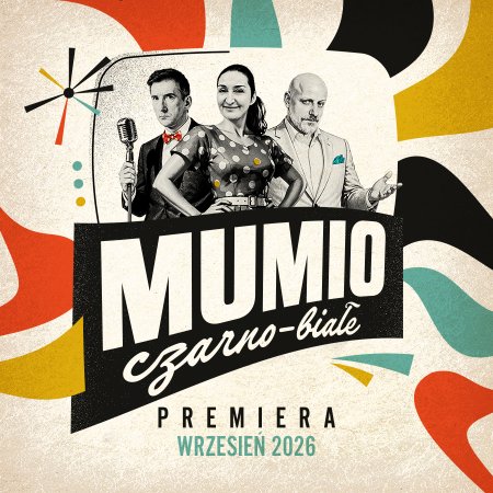 MUMIO - nowy program: czarno-białe - kabaret