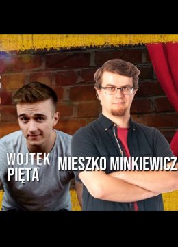 Stand-up: Wojtek Pięta, Mieszko Minkiewicz - stand-up