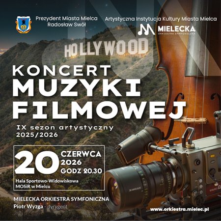 Koncert Muzyki Filmowej Wykonawcy: Mielecka Orkiestra Symfoniczna - koncert