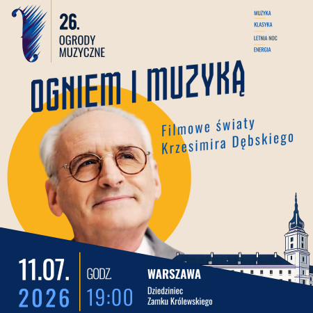 Ogniem i Muzyką - Filmowe światy Krzesimira Dębskiego - koncert