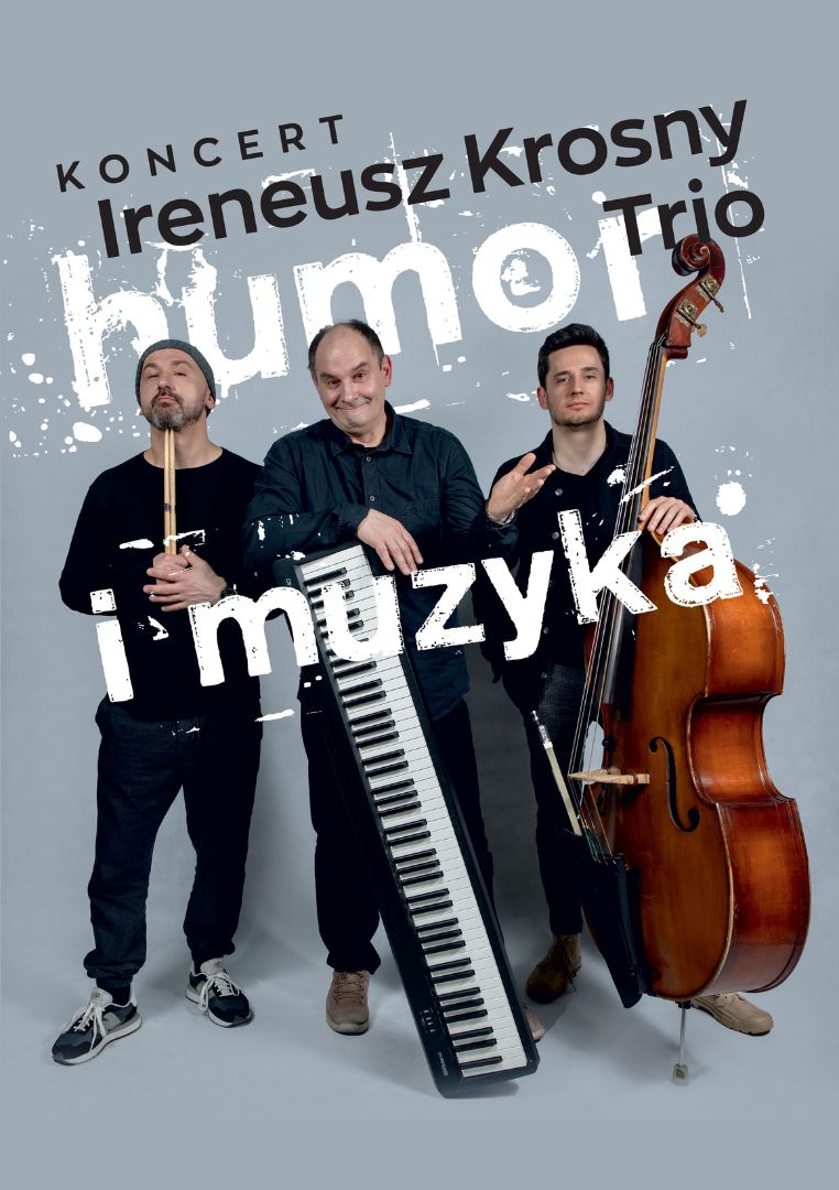 Ireneusz Krosny Trio - Humor i muzyka Bielsko-Biała