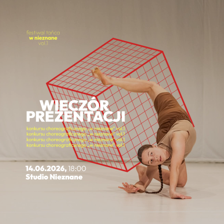 Wieczór prezentacji konkursu choreograficznego „W nieznane” - spektakl