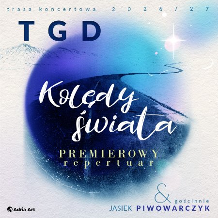 TGD Kolędy Świata – trasa 2026/2027 - koncert