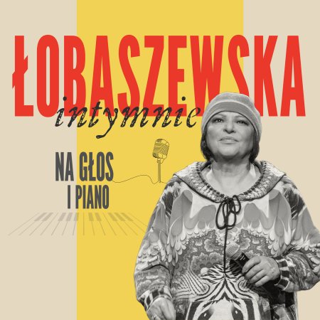 Grażyna Łobaszewska intymnie na głos i piano - koncert