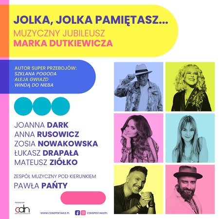 Jolka, Jolka pamiętasz… muzyczny jubileusz Marka Dutkiewicza - koncert