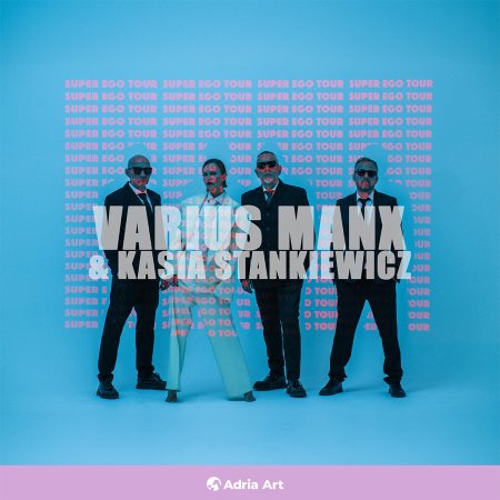 Varius Manx &amp; Kasia Stankiewicz - SUPER EGO TOUR - koncert