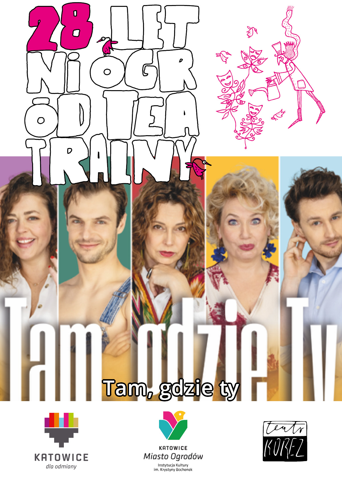 TAM, GDZIE TY (Joanna Cywińska Produkcje z Warszawy) Katowice