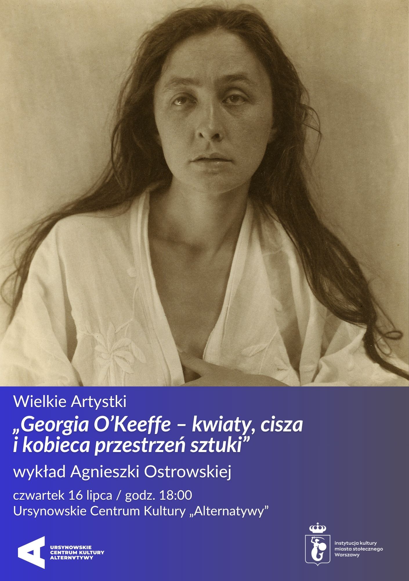 Wielkie Artystki | „Georgia O’Keeffe – kwiaty, cisza i kobieca przestrzeń sztuki” | wykład Agnieszki Ostrowskiej Warszawa