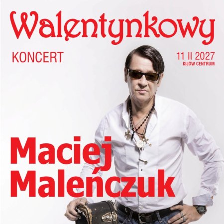 Maciej Maleńczuk koncert Walentynkowy - koncert