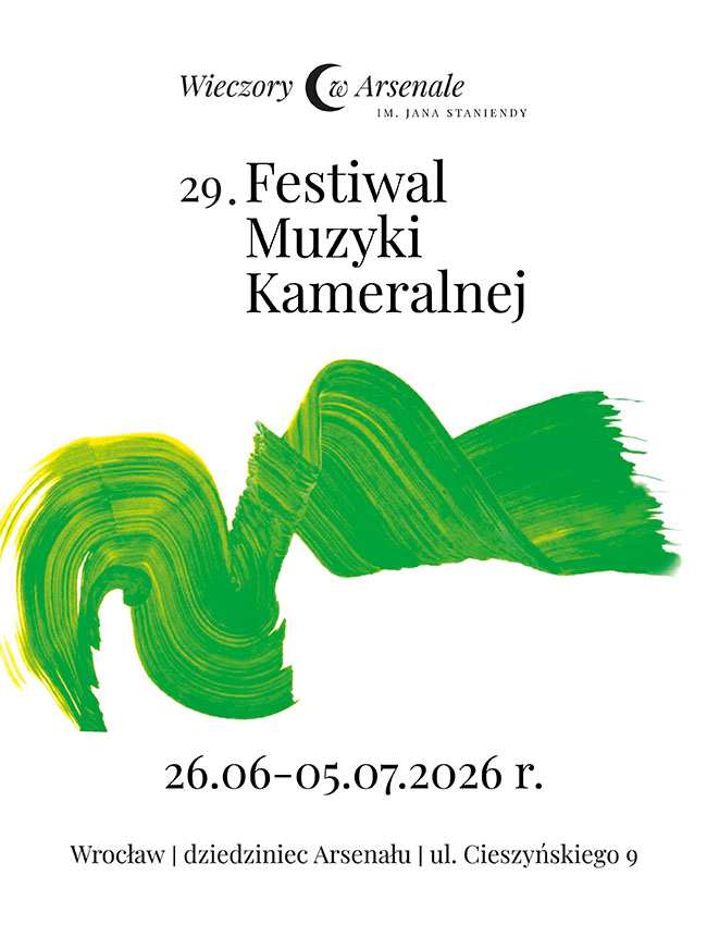 29. Festiwal Muzyki Kameralnej Wieczory w Arsenale im. Jana Staniendy Wrocław