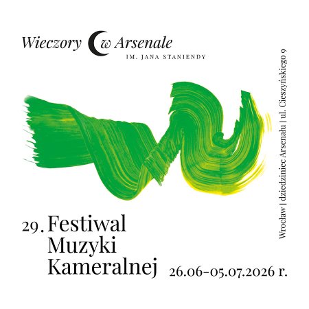 29. Festiwal Muzyki Kameralnej Wieczory w Arsenale im. Jana Staniendy - festiwal