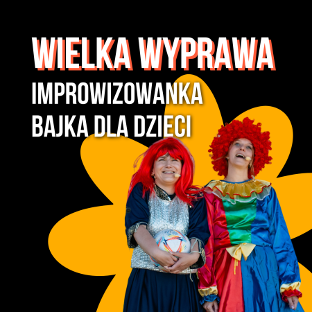 Wielka wyprawa - improwizowana bajka dla dzieci - dla dzieci
